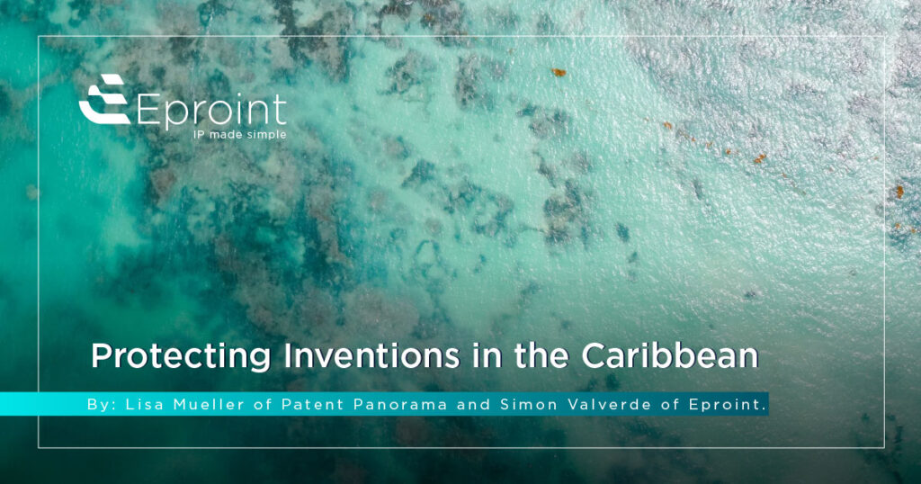 Protecting Inventions in the Caribbean: A Hidden Opportunity Through the European Route